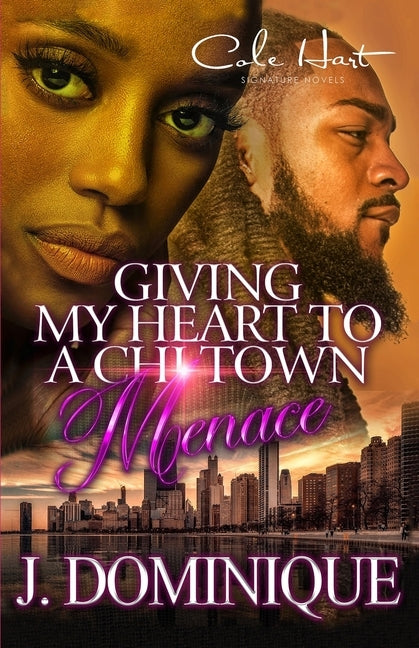 Giving My Heart To A Chi-Town Menace: A Romance Standalone by Dominique, J.