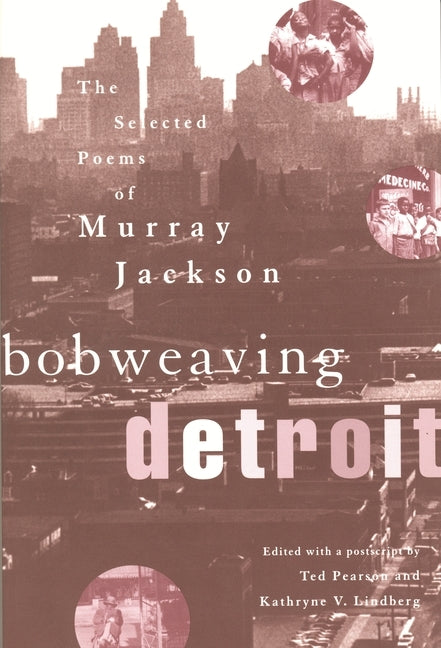 Bobweaving Detroit: The Selected Poems of Murray Jackson by Jackson, Murray