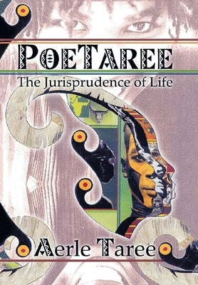Poetaree: The Jurisprudence of Life by Taree, Aerle