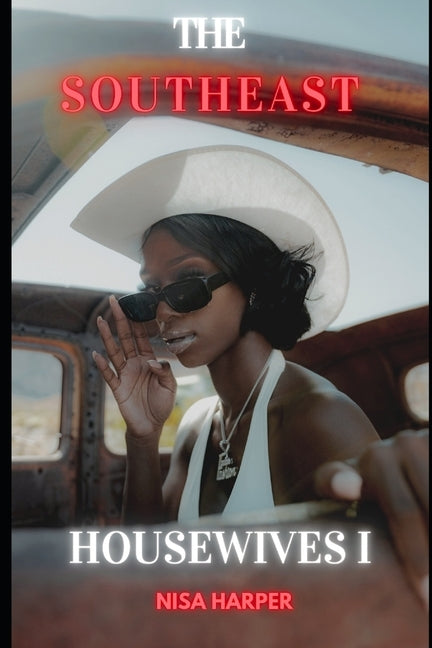 The Southeast Housewives I by Harper, Nisa
