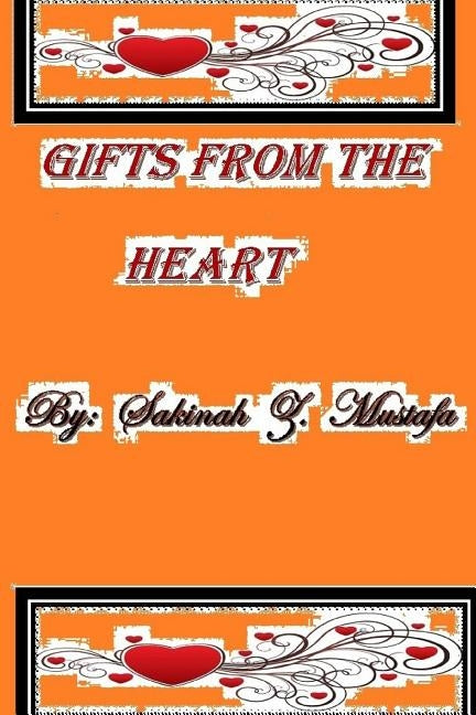 Gifts From The Heart by Mustafa, Sakinah Z.