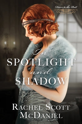 In Spotlight and Shadow by McDaniel, Rachel Scott
