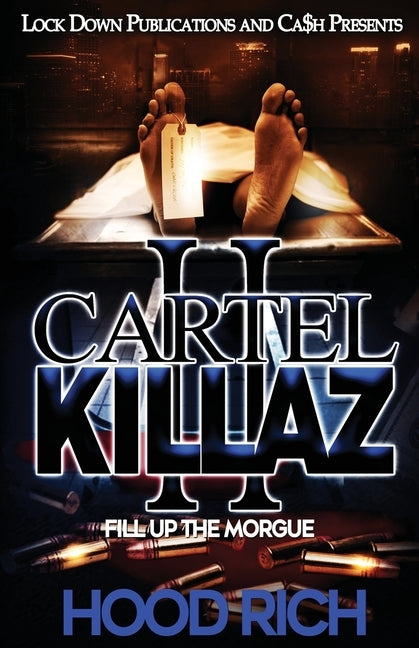 Cartel Killaz 2: Fill up the Morgue by Rich, Hood