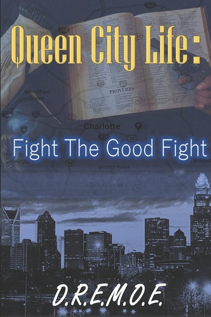 Queen City Life: Fight The Good Fight by D. R. E. M. O. E.