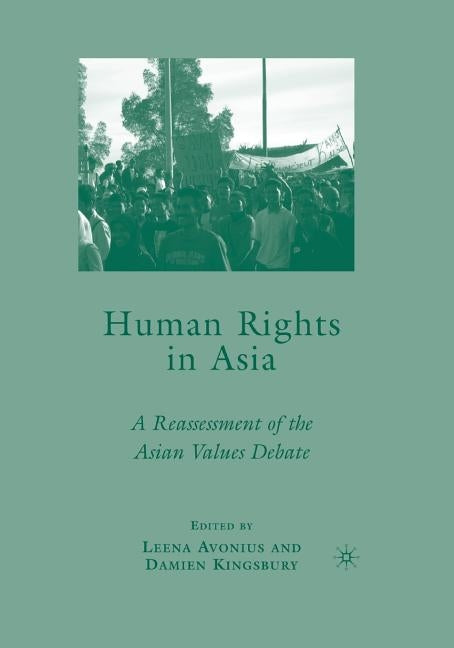 Human Rights in Asia: A Reassessment of the Asian Values Debate by Kingsbury, D.