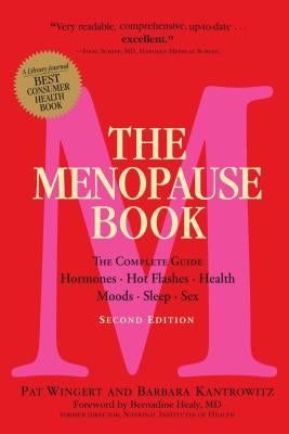 The Menopause Book: The Complete Guide: Hormones, Hot Flashes, Health, Moods, Sleep, Sex by Kantrowitz, Barbara