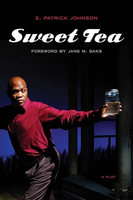 Sweet Tea: A Play by Johnson, E. Patrick