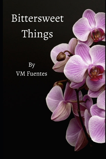 Bittersweet Things by Fuentes, V. M.
