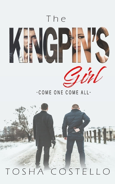 The Kingpin's Girl: Come One Come All by Costello, Tosha