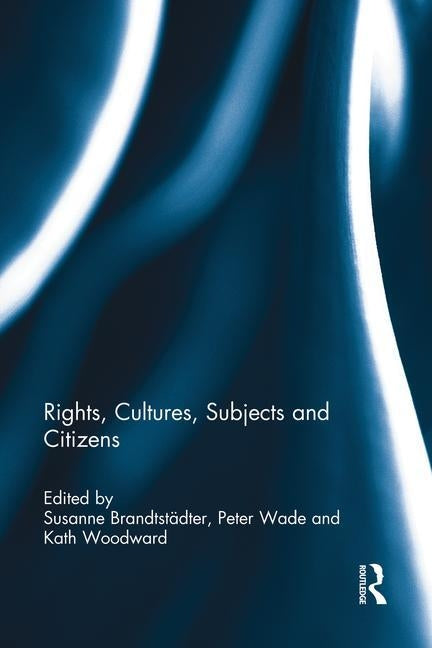Rights, Cultures, Subjects and Citizens by Brandtst&#228;dter, Susanne