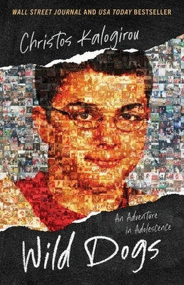 Wild Dogs: An Adventure in Adolescence by Kalogirou, Christos