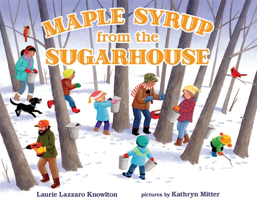 Maple Syrup from the Sugarhouse by Knowlton, Laurie Lazzaro