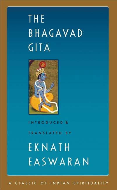 The Bhagavad Gita by Easwaran, Eknath