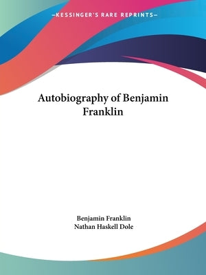 Autobiography of Benjamin Franklin by Franklin, Benjamin