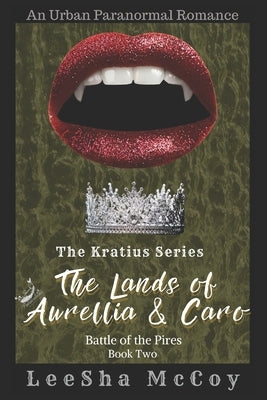 The Lands of Aurellia & Caro 2: Battle of the Pires by McCoy, Leesha