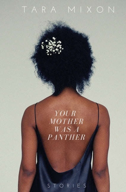 Your Mother Was A Panther: Stories in Verse by Mixon, Tara Ngozi