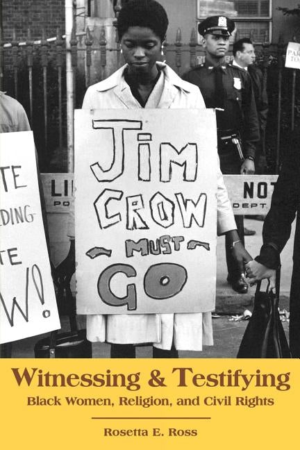 Witnessing and Testifying by Ross, Rosetta E.