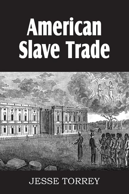 American Slave Trade by Torrey, Jesse