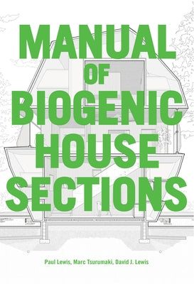 Manual of Biogenic House Sections: Materials and Carbon by Lewis, Paul