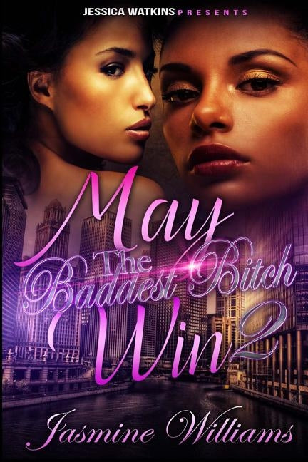 May The Baddest Bitch Win 2 by Willams, Jasmine