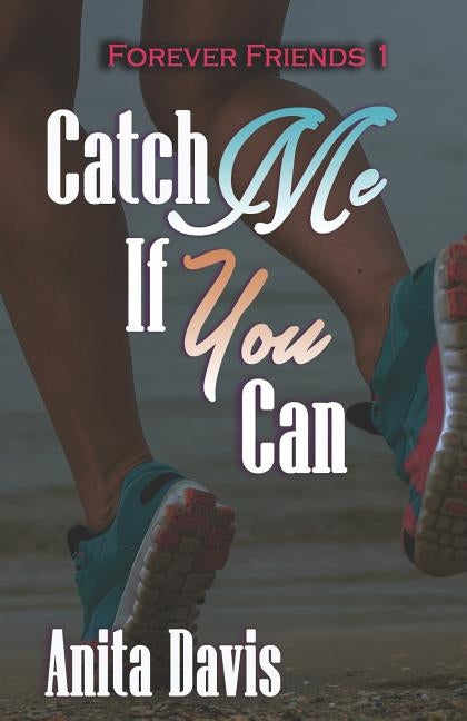 Catch Me If You Can by Davis, Anita