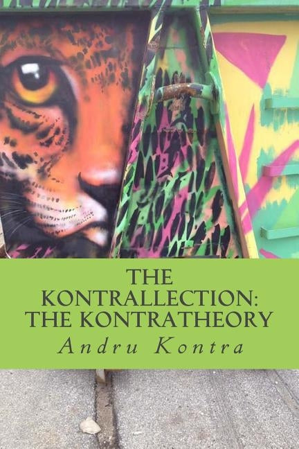 The Kontrallection: The KontraTheory by Kontra, Andru