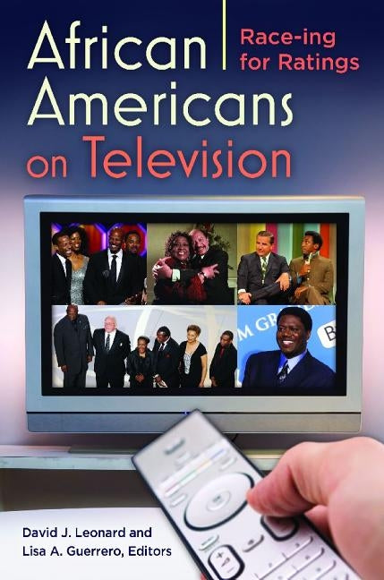 African Americans on Television: Race-ing for Ratings by Leonard, David