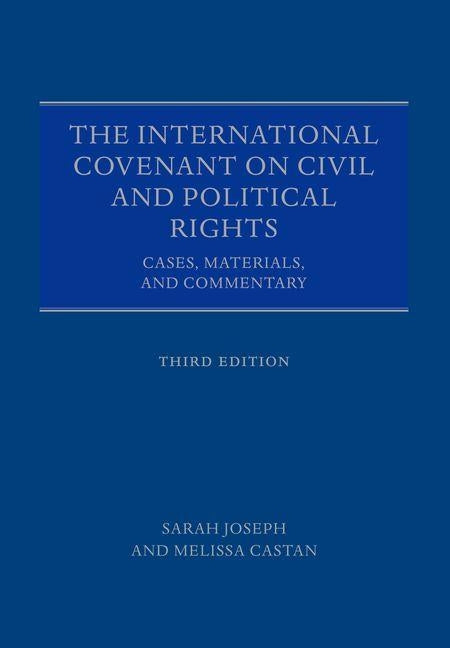 The International Covenant on Civil and Political Rights: Cases, Materials, and Commentary by Joseph, Sarah
