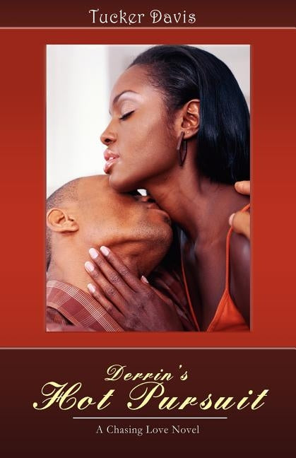 Derrin's Hot Pursuit: A Chasing Love Novel by Davis, Tucker