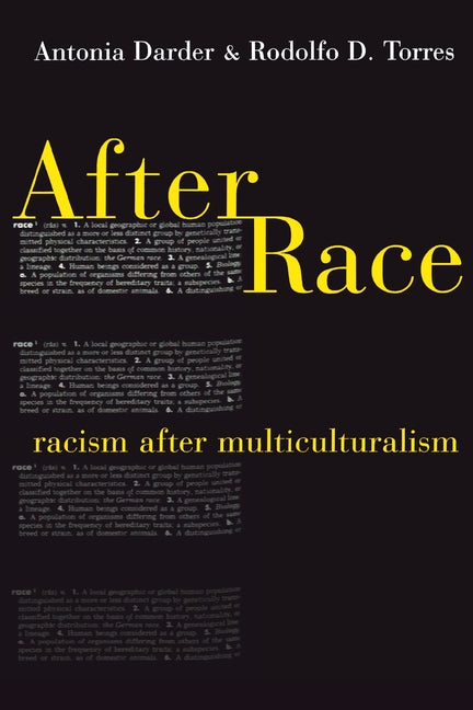 After Race: Racism After Multiculturalism by Darder, Antonia