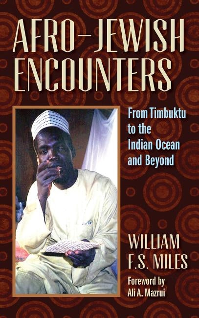 Afro-Jewish Encounters by Miles, William F. S.