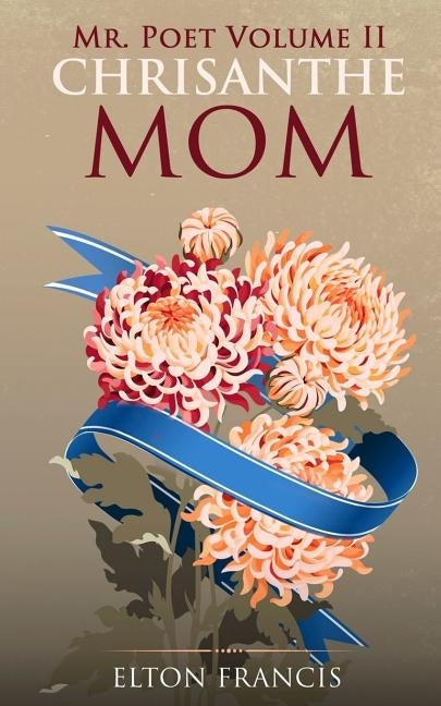 Chrisanthemom by Francis, Elton A.