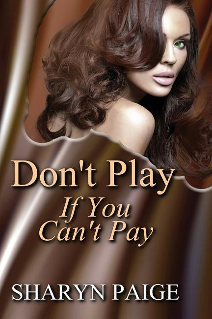 Don't Play if You Can't Pay by Paige, Sharyn