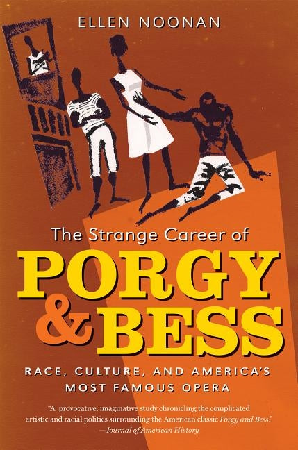 The Strange Career of Porgy and Bess by Noonan, Ellen