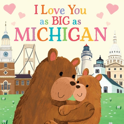 I Love You as Big as Michigan by Rossner, Rose