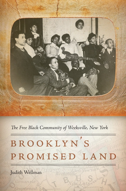 Brooklyn's Promised Land: The Free Black Community of Weeksville, New York by Wellman, Judith