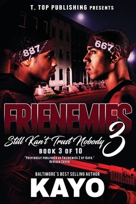 Frienemies 3: Still Kan't Trust Nobody by Kayo