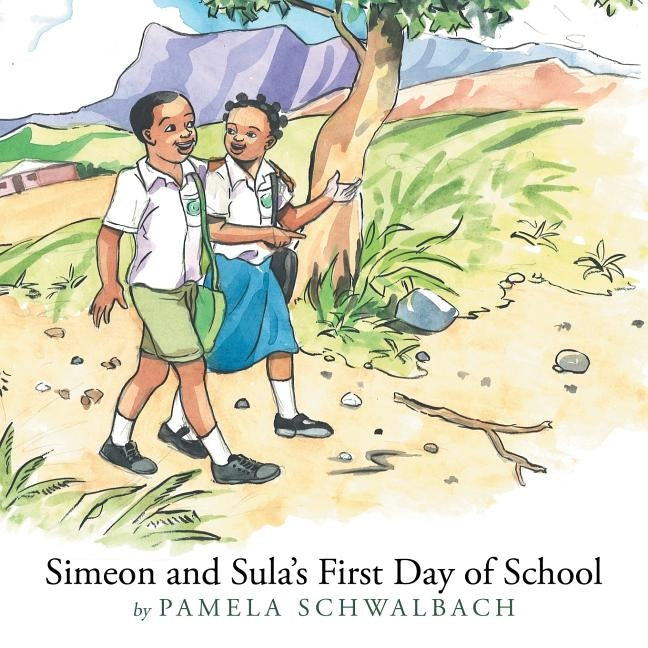 Simeon and Sula's First Day of School by Schwalbach, Pamela