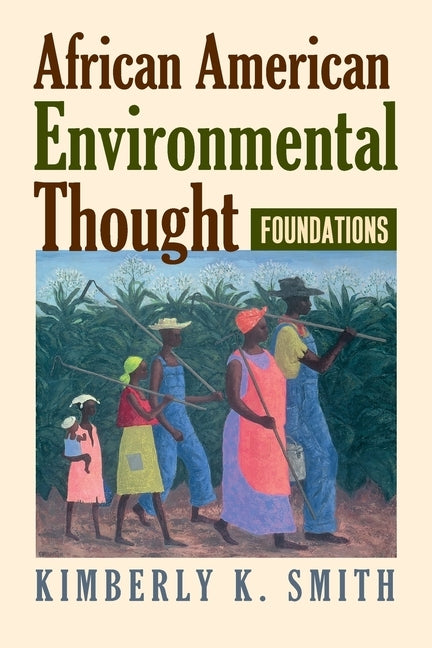 African American Environmental Thought by Smith, Kimberly K.