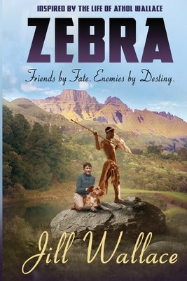 Zebra: Friends by Fate. Enemies by Destiny: Large Print by Wallace, Jill