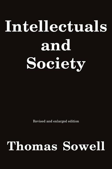 Intellectuals and Society: Revised and Expanded Edition by Sowell, Thomas