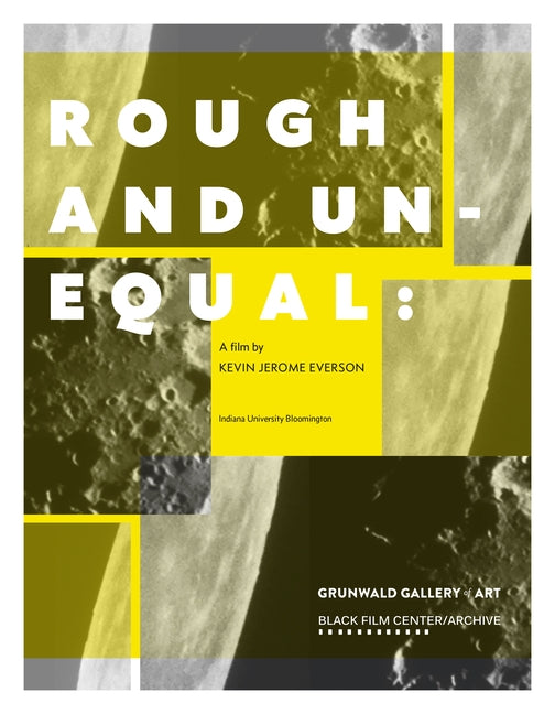 Rough and Unequal: A Film by Kevin Jerome Everson by Grunwald Gallery of Art