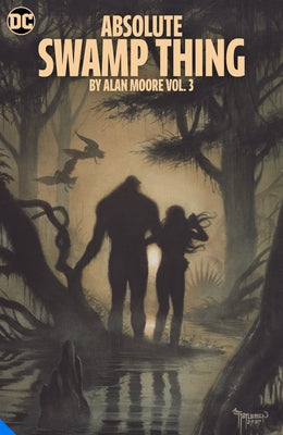 Absolute Swamp Thing by Alan Moore Vol. 3 by Moore, Alan