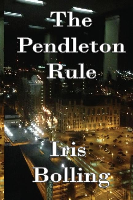 The Pendleton Rule by Bolling, Iris D.