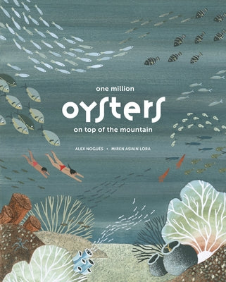 One Million Oysters on Top of the Mountain by Nogués, Alex