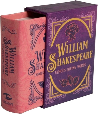 William Shakespeare: Famous Loving Words (Tiny Book) by Insight Editions