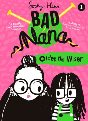 Older Not Wiser (Bad Nana, Book 1) by Henn, Sophy