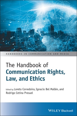 The Handbook of Communication Rights, Law, and Ethics by Corredoira, Loreto