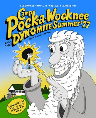 Camp Pock-A-Wocknee and the Dynomite Summer of '77 by Glickman, Eric