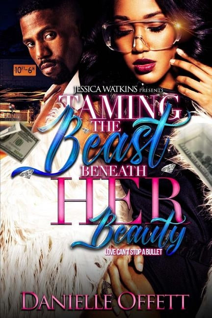 Taming The Beast Beneath Her Beauty by Offett, Danielle